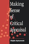 Making Sense of Critical Appraisal (Hodder Arnold Publication)