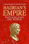 Hadrian's Empire: When Rome Ruled the World