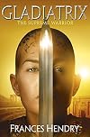 Gladiatrix: The Supreme Warrior