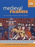 Medieval Realms For Common Entrance And Key Stage 3