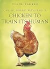 100 Ways for a Chicken to Train Its Human