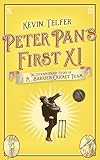 Peter Pan's First XI: The Extraordinary Story of J.M. Barrie's Cricket Team