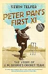 Peter Pan's First XI: The Extraordinary Story of J.M. Barrie's Cricket Team