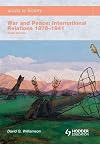 War and Peace: International Relations 1878-1941