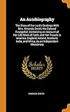 An Autobiography The Story Of The Lords Dealings With Mrs Amanda Smith The Colored Evangelist Containing An Account Of Her Life Work Of Faith And Africa As An Independent Missionary