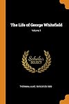 The Life of George Whitefield; Volume 1