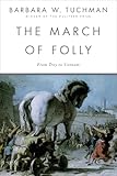 The March Of Folly From Troy To Vietnam