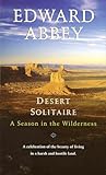 Desert Solitaire A Season In The Wilderness
