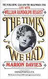 The Times We Had: Life with William Randolph Hearst