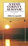 A Sand County Almanac With Essays On Conservation From Round River