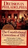 Decision in Philadelphia: The Constitutional Convention of 1787