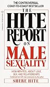 The Hite Report on Male Sexuality: How Men Feel About Love, Sex, and Relationships; Condensed and With New Conclusions by the Author