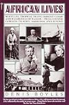 African Lives: White Lies, Tropical Truth, Darkest Gossip, and Rumblings of Rumor from Chinese Gordon to Beryl Markham, and Beyond