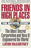 Friends In High Places The Bechtel Story The Most Secret Corporation And How It Engineered The World