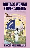 Buffalo Woman Comes Singing