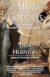 The Hero and the Goddess: The Odyssey as Mystery and Initiation (Transforming Myths Series) - Jean Houston
