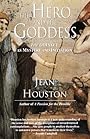 The Hero and the Goddess: The Odyssey as Mystery and Initiation (Transforming Myths Series) - Jean Houston