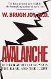Avalanche: Heretical Reflections on the Dark and the Light