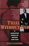 Trial without end: A shocking story of women and AIDS