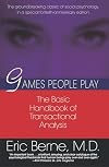 Games People Play: The Psychology of Human Relationships