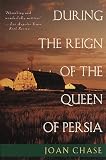 During the Reign of the Queen of Persia