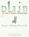 The Plain Reader: Essays on Making a Simple Life