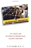 The Celebration Chronicles Life Liberty And The Pursuit Of Property Value In Disneys New Town