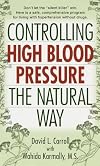 Controlling High Blood Pressure the Natural Way: Don't Let the "Silent Killer" Win