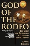 God of the Rodeo: The Quest for Redemption in Louisiana's Angola Prison