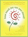How Much Joy Can You Stand?: How to Push Past Your Fears and Create Your Dreams