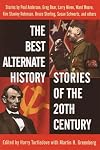The Best Alternate History Stories of the 20th Century
