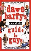 Dave Barry's Complete Guide to Guys : A Fairly Short Book