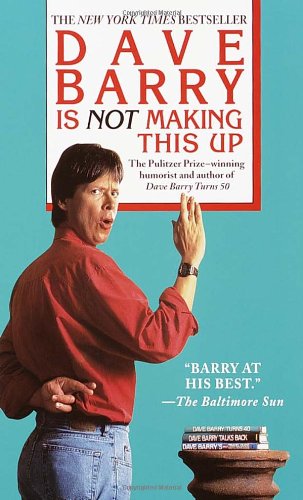 Dave Barry Is Not Making This Up book cover