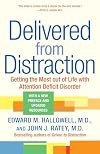 Delivered from Distraction: Getting the Most out of Life with Attention Deficit Disorder