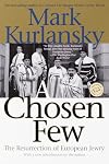 A Chosen Few: The Resurrection Of European Jewry