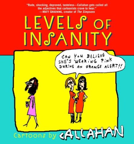 Levels of Insanity: Cartoons by Callahan book cover