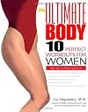 The Ultimate Body: 10 Perfect Workouts for Women