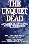 The Unquiet Dead: A Psychologist Treats Spirit Possession