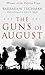 The Guns of August The Pulitzer Prize-Winning Classic About the Outbreak of World War I