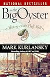 The Big Oyster: History on the Half Shell