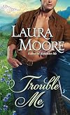 Trouble Me: A Rosewood Novel (The Rosewood Trilogy)