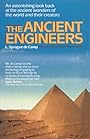 The Ancient Engineers - L. Sprague De Camp