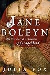 Jane Boleyn: The True Story of the Infamous Lady Rochford