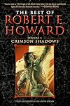 The Best of Robert E. Howard, Volume 1: Crimson Shadows
