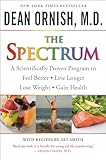 The Spectrum A Scientifically Proven Program To Feel Better Live Longer Lose Weight And Gain Health