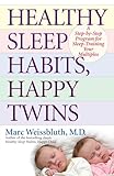 Healthy Sleep Habits Happy Twins A Stepbystep Program For Sleeptraining Your Multiples