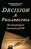 Decision In Philadelphia The Constitutional Convention Of 1787