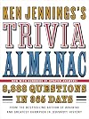 Ken Jennings's Trivia Almanac: 8,888 Questions in 365 Days