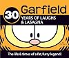 30 Years of Laughs & Lasagna: The Life & Times of a Fat, Furry Legend! (Garfield)