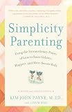 The Conversation You Had With Your Child at Bedtime Is the One They Will Remember. 3 Simplicity Parenting by Kim John Payne